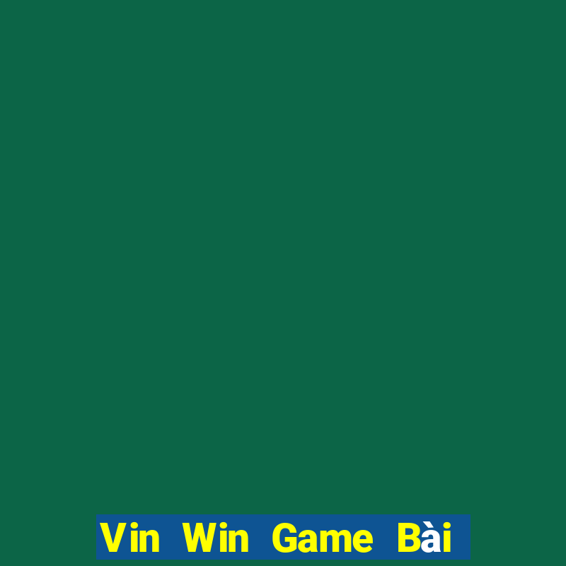 Vin Win Game Bài Ma Cao