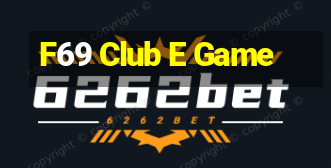 F69 Club E Game