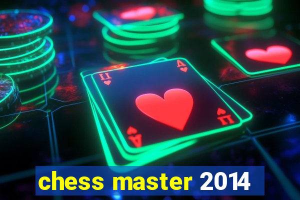 chess master 2014