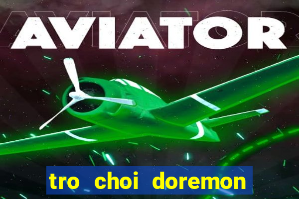 tro choi doremon nau an