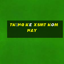 Thống kê XSMT hôm nay