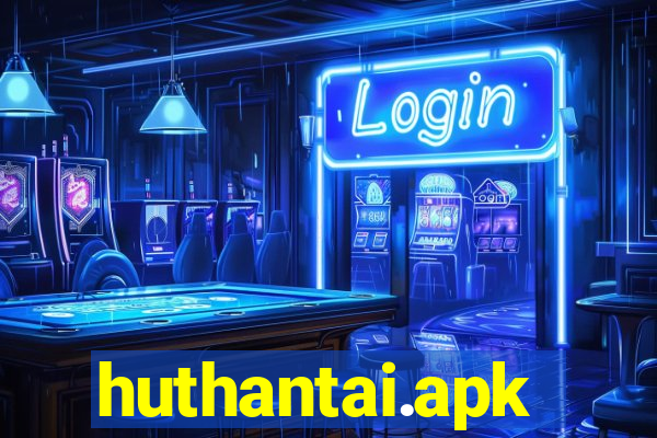 huthantai.apk