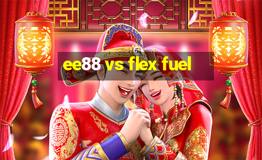 ee88 vs flex fuel