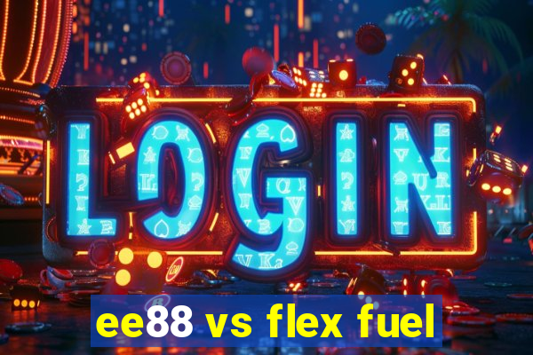 ee88 vs flex fuel