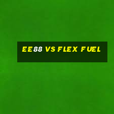 ee88 vs flex fuel