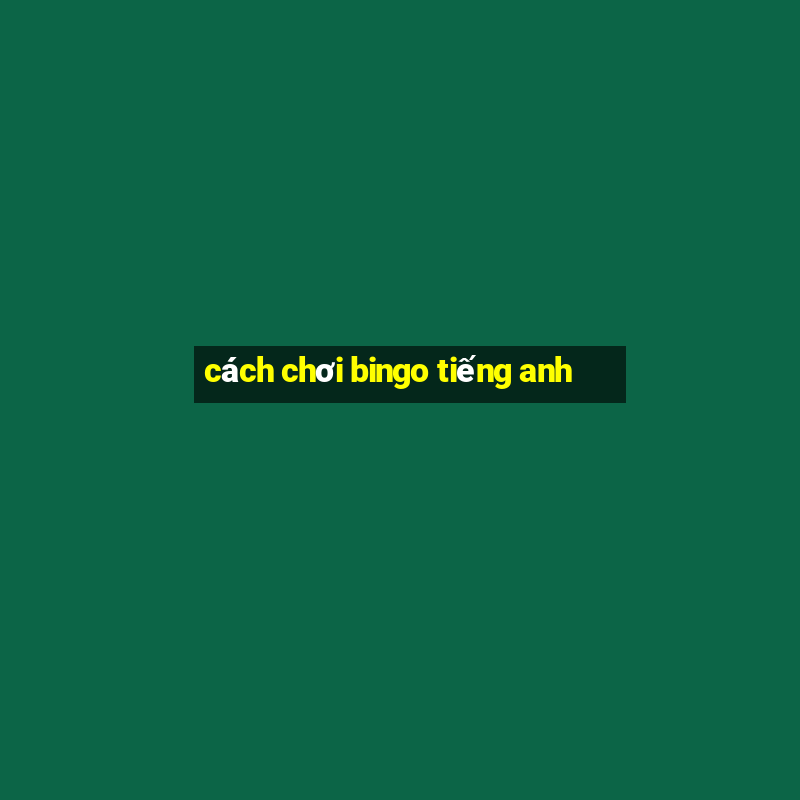 cách chơi bingo tiếng anh