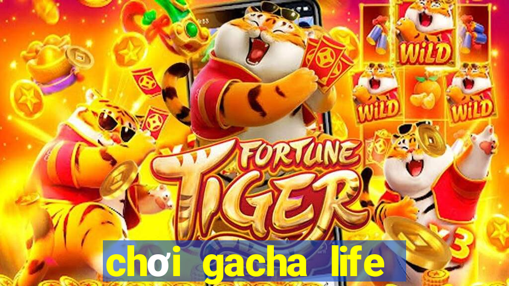 chơi gacha life miễn phí