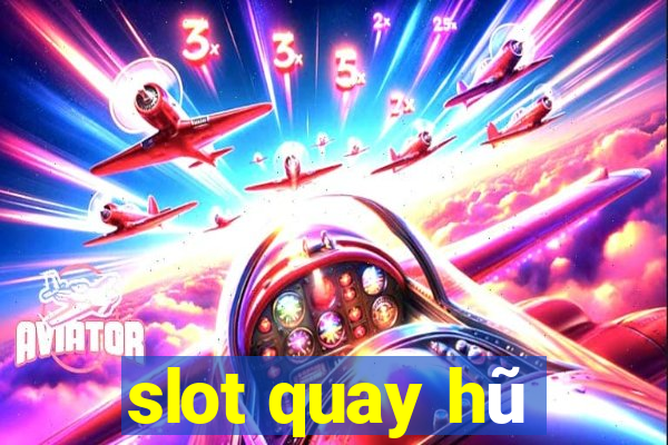 slot quay hũ