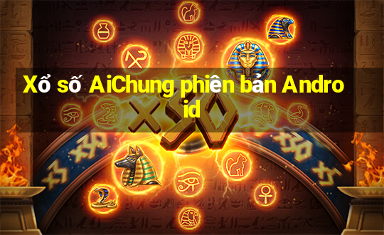 Xổ số AiChung phiên bản Android