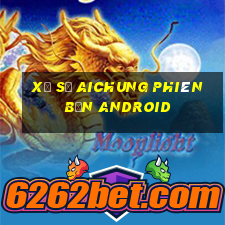 Xổ số AiChung phiên bản Android