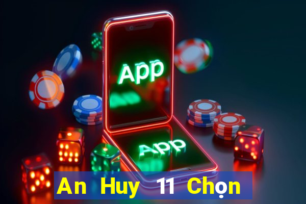 An Huy 11 Chọn năm ứng dụng