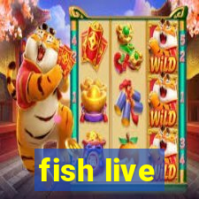 fish live