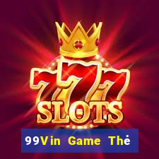 99Vin Game Thẻ Bài Eloras