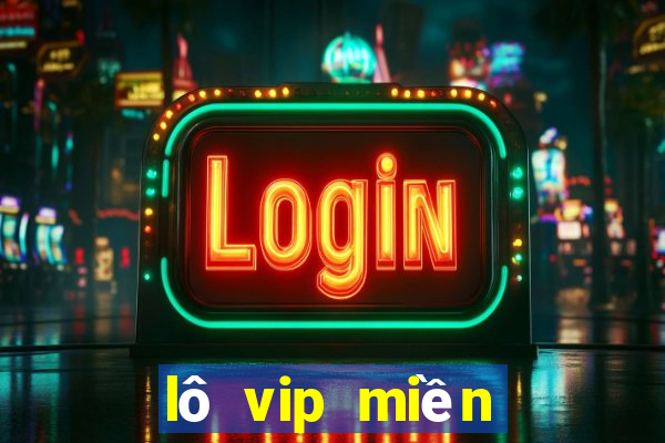 lô vip miền bắc hôm nay