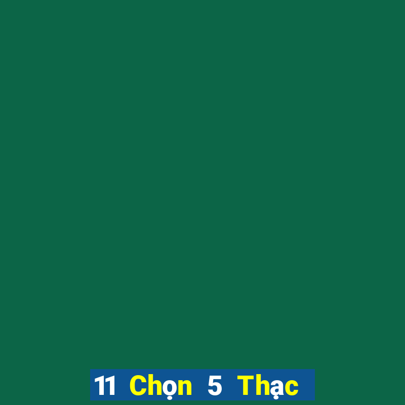 11 Chọn 5 Thạc sĩ Móng Cái