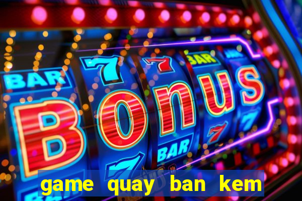 game quay ban kem o bai bien