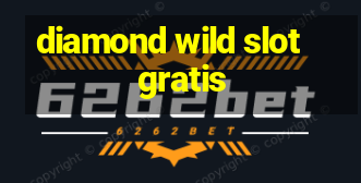 diamond wild slot gratis