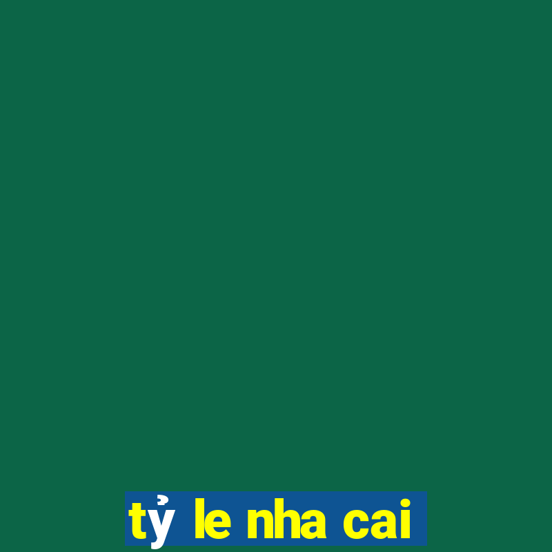 tỷ le nha cai