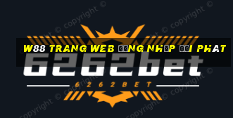 W88 Trang web đăng nhập đại phát