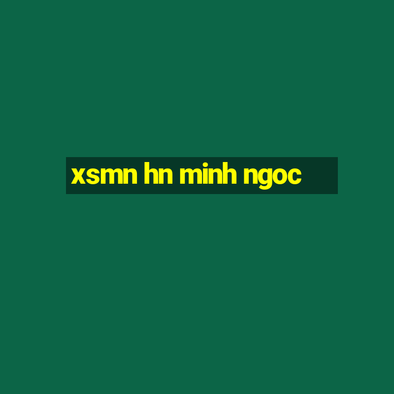 xsmn hn minh ngoc