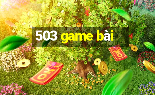 503 game bài