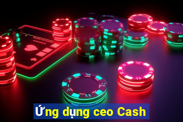 Ứng dụng ceo Cash