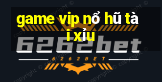 game vip nổ hũ tài xỉu