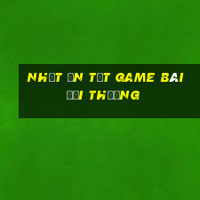 nhất ăn tất game bài đổi thưởng