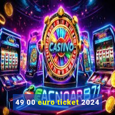 49 00 euro ticket 2024