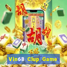 Vin68 Clup Game Bài 2022