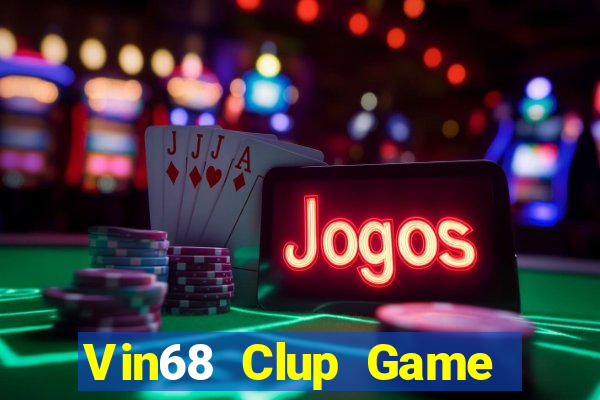 Vin68 Clup Game Bài 2022