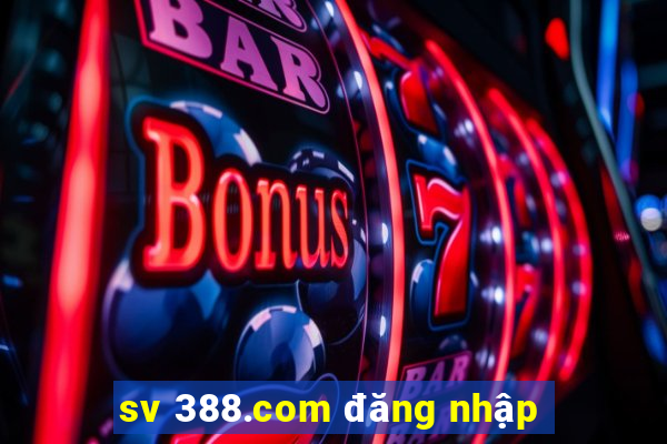 sv 388.com đăng nhập