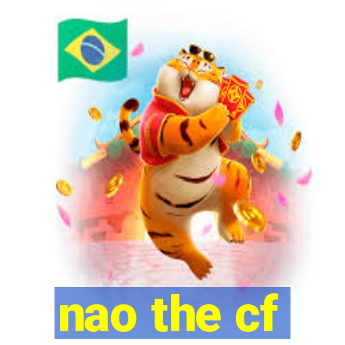 nao the cf