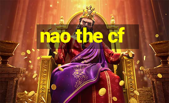 nao the cf