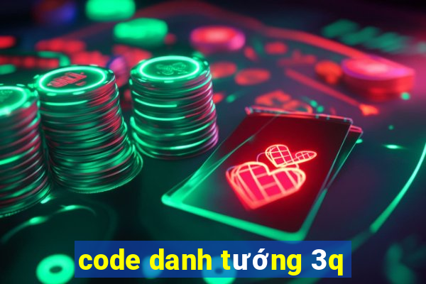 code danh tướng 3q