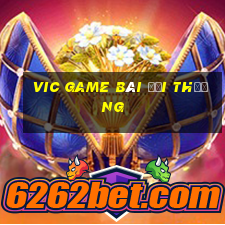 vic game bài đổi thưởng