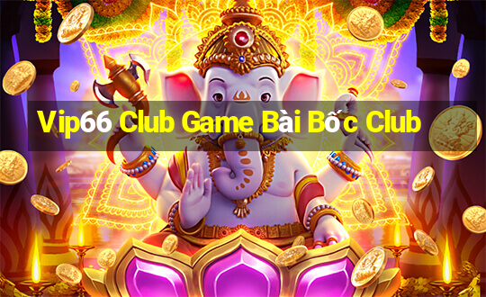 Vip66 Club Game Bài Bốc Club