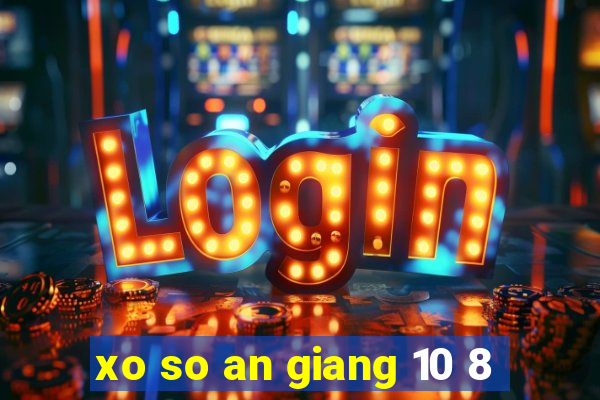 xo so an giang 10 8