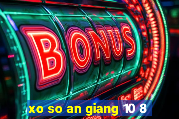 xo so an giang 10 8