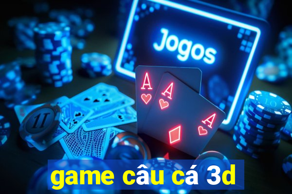 game câu cá 3d