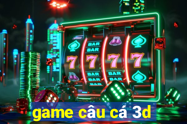 game câu cá 3d