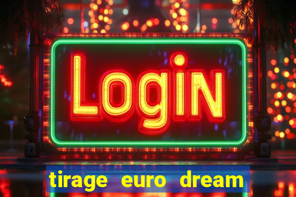 tirage euro dream 8 janvier 2024