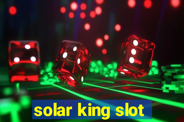 solar king slot