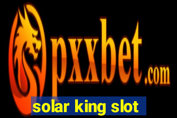 solar king slot