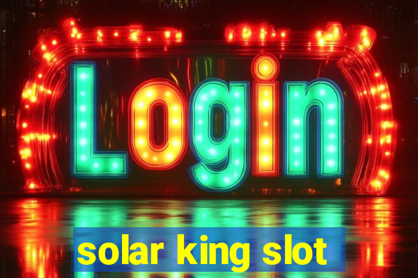 solar king slot