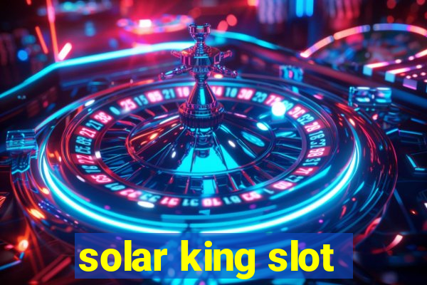 solar king slot