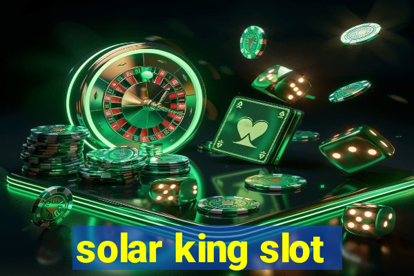 solar king slot