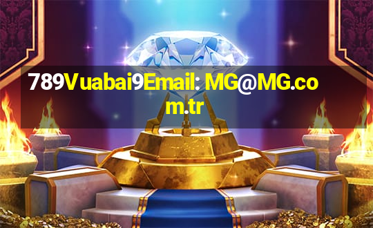 789Vuabai9Email: MG@MG.com.tr