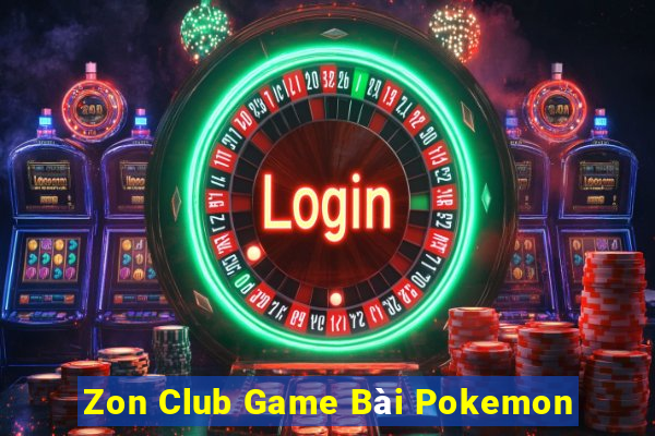 Zon Club Game Bài Pokemon