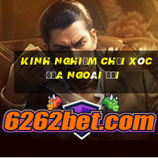 kinh nghiệm chơi xóc đĩa ngoài đời